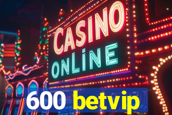 600 betvip